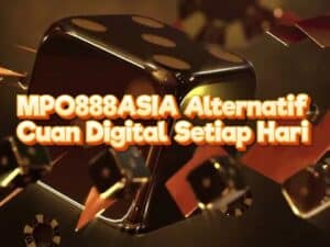 MPO888ASIA Alternatif – Cuan Digital Setiap Hari