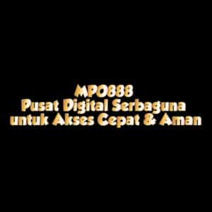 MPO888 Pusat Digital Serbaguna untuk Akses Cepat & Aman