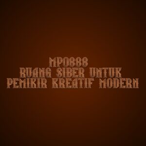 MPO888 Ruang Siber untuk Pemikir Kreatif Modern
